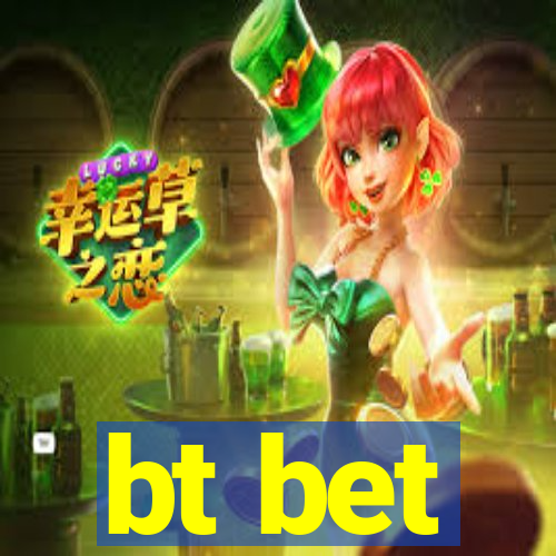 bt bet